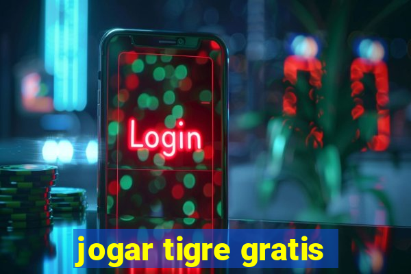 jogar tigre gratis